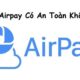 Ví AirPay là của ai? Có tính năng gì? Airpay có an toàn không?