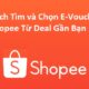 Cách Tìm và chọn E-Voucher shopee Từ Deal Gần Bạn