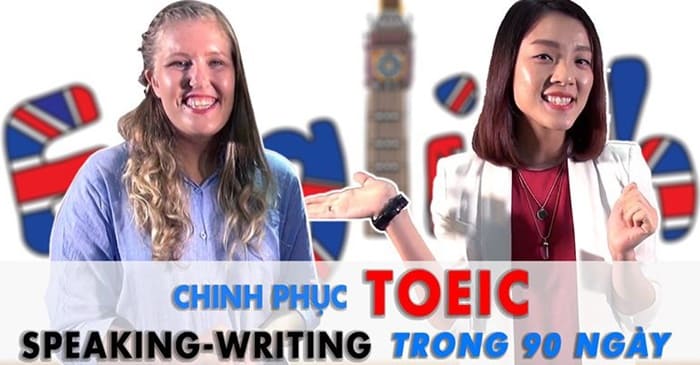 Giới thiệu khóa học Chinh phục Toeic Speaking-writing trong 90 ngày