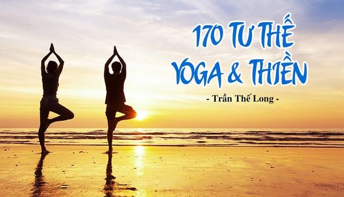 Giới thiệu khóa học 170 Tư thế Yoga và Thiền