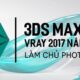 Giới thiệu khóa học 3Ds Max và Vray nâng cao - Làm chủ photoshop