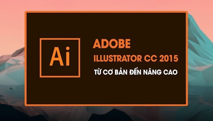 Giới thiệu khóa học Adobe Illustrator CC 2015 từ cơ bản đến nâng cao