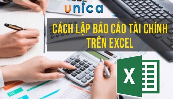 Giới thiệu khóa học cách lập báo cáo tài chính trên Excel