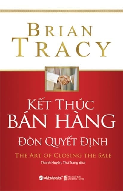 Brian Tracy - Kết Thúc Bán Hàng – Đòn Quyết Định
