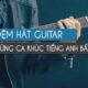 Giới thiệu khóa Học Đệm Hát Guitar Với Những Ca Khúc Tiếng Anh Bất Hủ