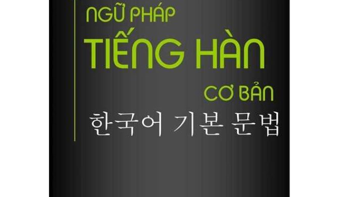 Ngữ pháp cơ bản tiếng Hàn – Lê Huy Khoa – PDF