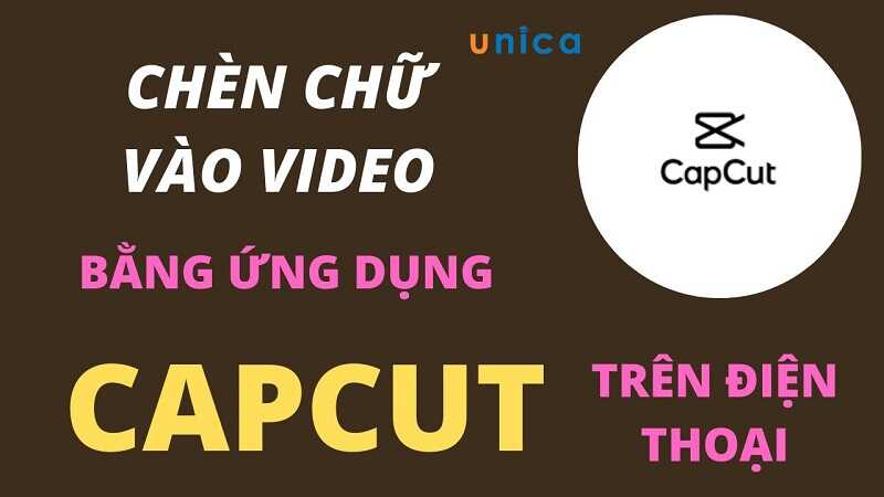 Cách Chèn Chữ, Nhạc, Stickers vào Video bằng CapCut